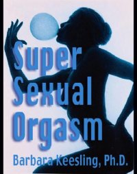 cover of the book Super sexual orgasm: discover the ultimate pleasure spot