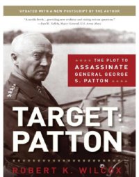 cover of the book Target Patton: The Plot to Assassinate General George S. Patton