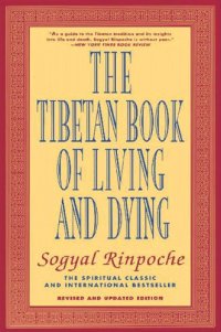 cover of the book The tibetan book of living and dying: the spiritual classic & international bestseller