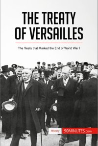 cover of the book The Treaty of Versailles: the treaty that marked the end of World War I