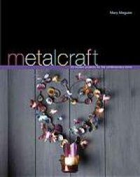 cover of the book Metalcraft: 20 modern projects for the contemporary home