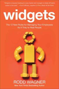 cover of the book Widgets: The 12 New Rules for Managing Your Employees as if They're Real People