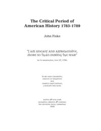 cover of the book The critical period of American history, 1783-1789