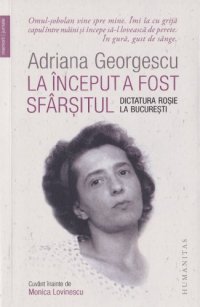 cover of the book La început a fost sfârșitul. Dictatura roșie la București