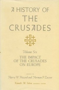 cover of the book A history of the crusades Vol. 6 - Impact of the Crusades on Europe