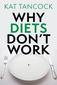 cover of the book Why Diets Don't Work