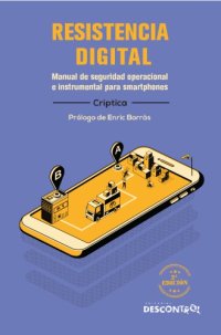 cover of the book Resistencia digital: manual de seguridad operacional e instrumental para smartphones