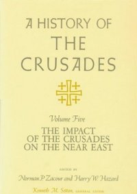 cover of the book A history of the crusades Vol. 5 - Impact of the Crusades on the Near East