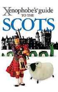 cover of the book The Xenophobe's Guide to the Scots