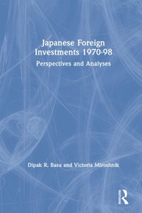 cover of the book Japanese Foreign Investments, 1970-98: Perspectives and Analyses