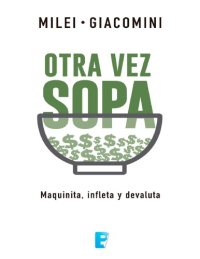 cover of the book Otra vez sopa - Maquinita, infleta y devaluta