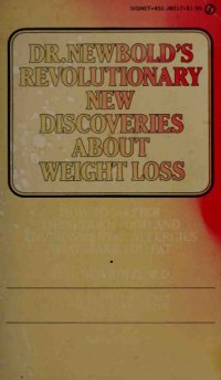 cover of the book Dr. Newbold’s Revolutionary New Discoveries about Weight Loss: How to Master the Hidden Food and Environmental Allergies That Make You Fat