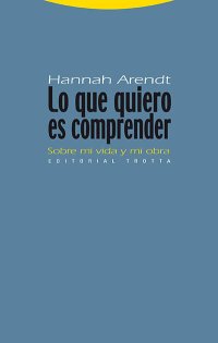 cover of the book Lo que quiero es comprender: Sobre mi vida y mi obra