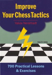 cover of the book Improve your chess tactics : 700 practical lessons & exercises