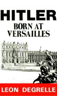 cover of the book Hitler, Born at Versailles