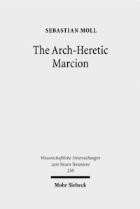 cover of the book The Arch-Heretic Marcion