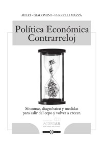 cover of the book Política Económica Contrarreloj - Síntomas, diagnóstico y medidas para salir del cepo y volver a crecer