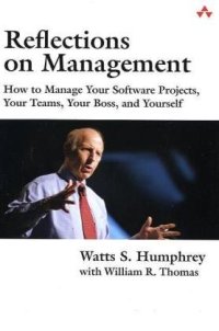 cover of the book Reflections on Management: How to Manage Your Software Projects, Your Teams, Your Boss, and Yourself