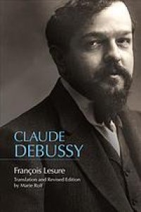 cover of the book Claude Debussy: a critical biography