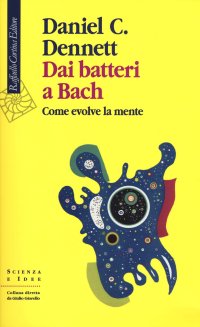 cover of the book Dai batteri a Bach. Come evolve la mente