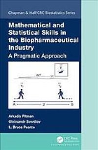 cover of the book Mathematical and statistical skills in the biopharmaceutical industry : a pragmatic approach