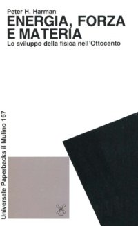 cover of the book Energia, forza e materia. Lo sviluppo della fisica nell’Ottocento