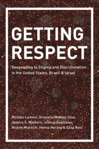 cover of the book GETTING RESPECT: Responding to Stigma and Discrimination in the United States, Brazil, and Israel