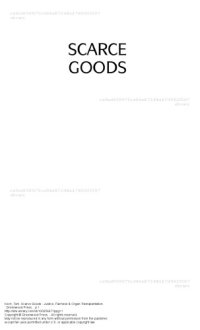 cover of the book Scarce Goods: Justice, Fairness, and Organ Transplantation