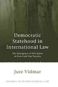 cover of the book Democratic statehood in international law : the emergence of new states in post-Cold War practice