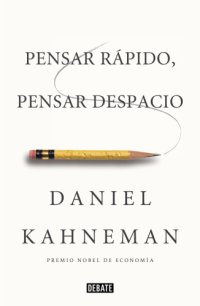 cover of the book Pensar rápido, pensar despacio (Spanish Edition)