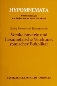 cover of the book Verskolometrie und hexametrische Verskunst römischer Bukoliker