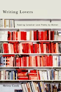 cover of the book Writing Lovers: Reading Canadian Love Poetry by Women