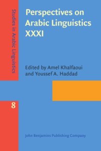 cover of the book Perspectives on Arabic Linguistics XXXI: Papers from the Annual Symposium on Arabic Linguistics, Norman, Oklahoma, 2017