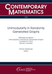 cover of the book Unimodularity in Randomly Generated Graphs: AMS Special Session, Unimodularity in Randomly Generated Graphs, October 8-9, 2016, Denver, Colorado