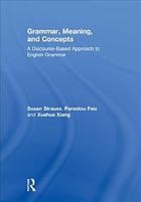 cover of the book Grammar, meaning, and concepts : a discourse-based approach to English grammar