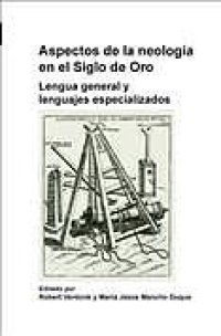 cover of the book Aspectos de la neología en el Siglo de Oro : lengua general y lenguajes especializados