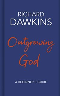 cover of the book Outgrowing God: A Beginner’s Guide