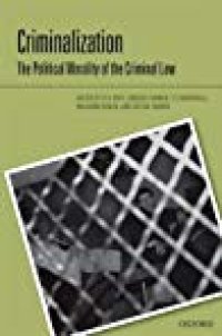 cover of the book Criminalization: The Political Morality of the Criminal Law