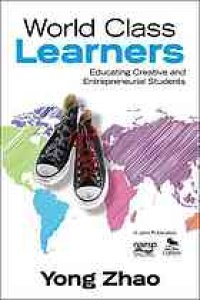 cover of the book World class learners : educating creative and entrepreneurial students