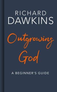 cover of the book Outgrowing God: A Beginner’s Guide