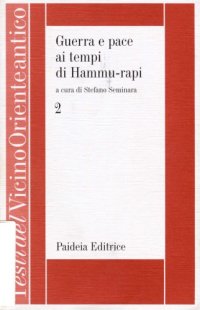 cover of the book Guerra e pace ai tempi di Hammu-rapi. Le iscrizioni sumero-accadiche d’età paleo-babilonese