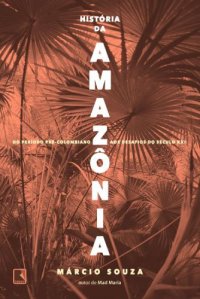 cover of the book História da Amazônia: Do período pré-colombiano aos desafios do século XXI