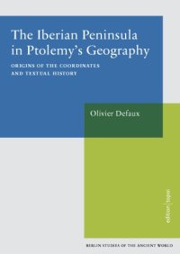 cover of the book The Iberian Peninsula in Ptolemy’s Geography: Origins of the Coordinates and Textual History