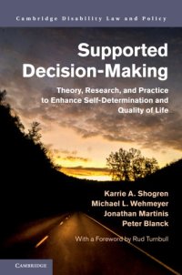 cover of the book Supported Decision-Making: Theory, Research, and Practice to Enhance Self-Determination and Quality of Life (Cambridge Disability Law and Policy Series