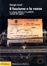 cover of the book Il fascismo e la razza. La scienza italiana e le politiche razziali del regime