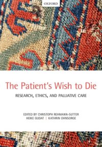 cover of the book The Patient’s Wish to Die: Research, Ethics, And Palliative Care