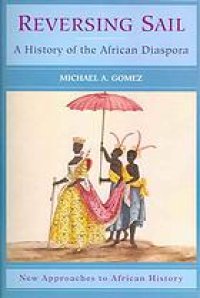 cover of the book Reversing Sail: A History of the African Diaspora