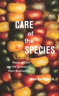 cover of the book Care of the Species: Races of Corn and the Science of Plant Biodiversity