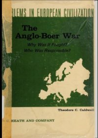 cover of the book The Anglo-Boer War .Why was it fought ? Who was responsible ?