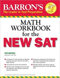 cover of the book Barron’s Math Workbook for the NEW SAT, 6th Edition (Barron’s Sat Math Workbook)